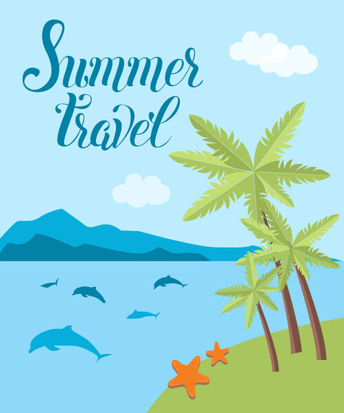 Summer travel vector card with palms, clouds,  sea, dolphins, st