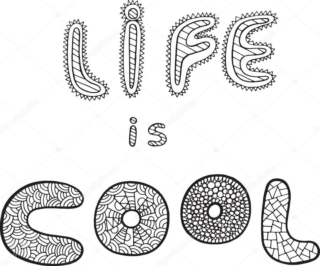 Graphic art coloring page with word Life Is Cool