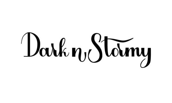 Lettering Dark n Stormy aislado sobre fondo blanco para imprimir — Archivo Imágenes Vectoriales