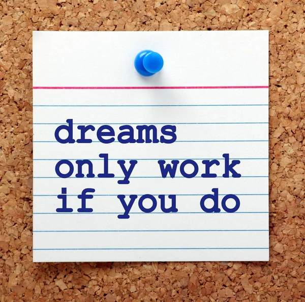 Dreams Only Work If You Do — Stock Photo, Image