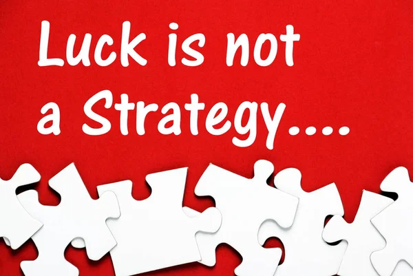 Luck is Not a Strategy — Stock Photo, Image