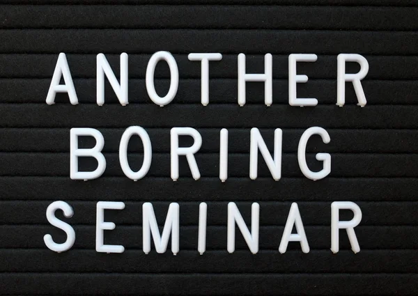 Words Another Boring Seminar White Plastic Letters Black Letter Board — Stock Photo, Image