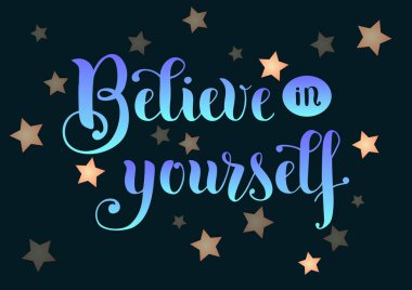 Believe ile mavi degrade mektup ve poster, etiket, kartpostal, afiş için koyu renk arka plan üzerinde yıldız motivasyonel el yazısı modern hat yazı kendinizi