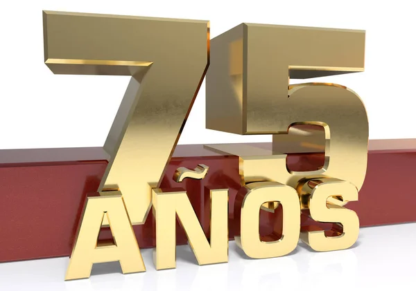 Goldene Ziffer fünfundsiebzig und das Wort des Jahres. aus dem Spanischen übersetzt - Jahre. 3D-Illustration — Stockfoto