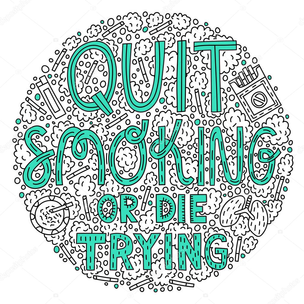 Quit smoking or die trying. Hand lettering qoute in doodle style