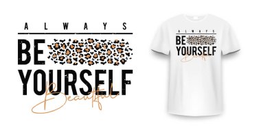 Leopar desenli tişört tasarımı. Slogan olarak leopar desenli deri desenli tişört. Her zaman kendin ol, tişört baskısı. Vektör