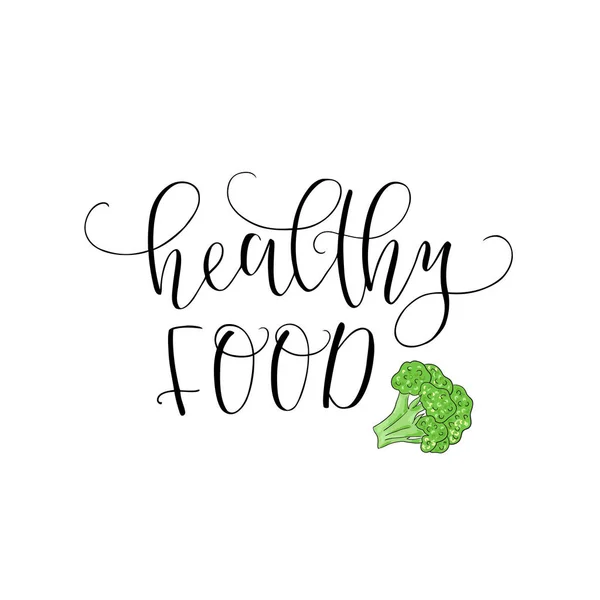 Vector hand lettering Healthy food. With the image of the broccoli. Logo for restaurant, food market, farm shop etc. — Stock Vector