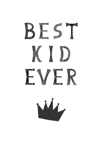 Vector illustratie met inscriptie Best Kid Ever en kroon in zwart-witte kleuren op witte achtergrond. — Stockvector