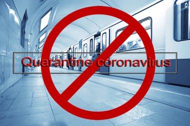 Dur işareti karantina koronavirüsü, taşımacılıkta karantina, metro insanları ulaşım yasağı konsepti