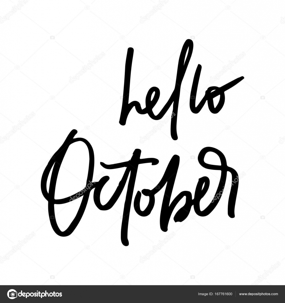 Handwritten Calligraphy Graphic Design Element Hello October Motivational Lettering Typography Vector Illustration Isolated On White Background By Handwritten Calligraphy Graphic Design Element Hello October Motivational Lettering Typography Vector Illustration Isolated On White Background By