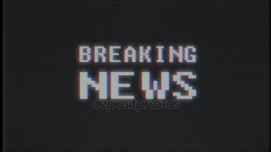 piksel Breaking News kelime bilgisayar eski tv vhs etkisi aksaklık parazit gürültü ekran animasyon sorunsuz döngü - yeni kalite evrensel vintage hareketli dinamik animasyonlu arka plan renkli neşeli video
