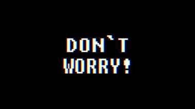 Retro videogame Dont kaygı metin bilgisayar eski tv arıza parazit gürültü ekran animasyon sorunsuz döngü yeni kalite evrensel vintage hareketli dinamik animasyonlu arka plan renkli neşeli video