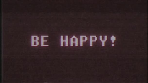 rétro jeu vidéo BE HAPPY texte ordinateur vieux tv glitch interférence bruit écran animation boucle transparente Nouvelle qualité universelle vintage mouvement dynamique animé fond coloré joyeux vidéo 