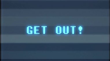 Retro video oyunu Get Out kelime metin bilgisayar eski tv arıza parazit gürültü ekran animasyon sorunsuz döngü yeni kalite evrensel vintage hareket dinamik animasyonlu arka plan renkli neşeli video m