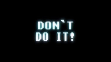 Retro videogame Dont Do It kelime metin bilgisayar eski tv arıza parazit gürültü ekran animasyon sorunsuz döngü yeni kalite evrensel vintage hareket dinamik animasyonlu arka plan renkli neşeli video m