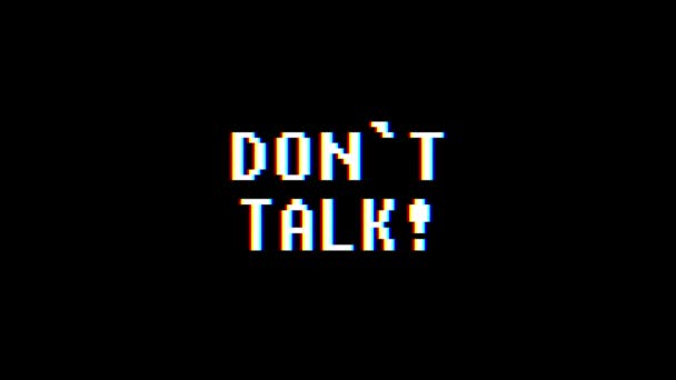 Retro videogame DONT TALK word text computer old tv glitch interference noise screen animation seamless loop New quality universal vintage motion dynamic animated background colorful joyful video m — Stock Video