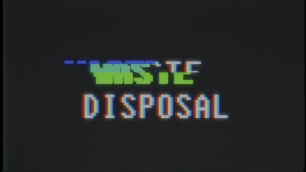 Retro videogame WASTE DISPOSAL word text computer old tv glitch interferensi noise screen animation seamless loop New quality universal vintage motion dynamic animated background m — Stok Video