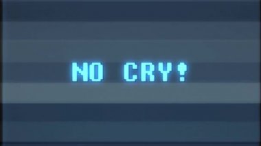 Retro videogame No Cry kelime metin bilgisayar eski tv arıza parazit gürültü ekran animasyon sorunsuz döngü yeni kalite evrensel vintage hareket dinamik animasyonlu arka plan renkli neşeli video m