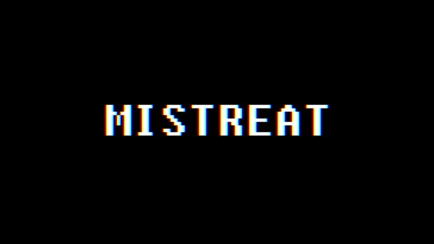 Retro videogame MISTREAT word text computer old tv glitch interference noise screen animation seamless loop New quality universal vintage motion dynamic animated background colorful joyful video m — Stock Video