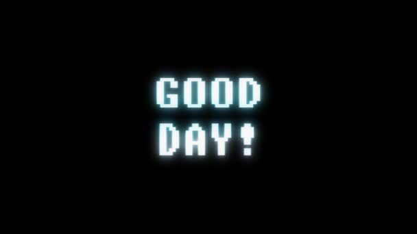 Retro videogame GOOD DAY word text computer tv glitch interference noise screen animation seamless loop New quality universal vintage motion dynamic animated background colorful joyful video m — Stock Video