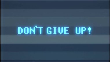 Retro video oyunu kelime metin bilgisayar tv arıza müdahale Dont Give Up gürültü ekran animasyon sorunsuz döngü yeni kalite evrensel vintage hareket dinamik animasyonlu arka plan renkli neşeli video m