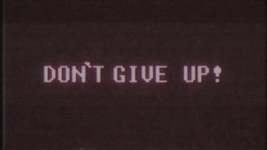 Retro video oyunu kelime metin bilgisayar tv arıza müdahale Dont Give Up gürültü ekran animasyon sorunsuz döngü yeni kalite evrensel vintage hareket dinamik animasyonlu arka plan renkli neşeli video m