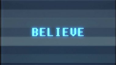 Retro videogame Believe kelime metin bilgisayar tv arıza parazit gürültü ekran animasyon sorunsuz döngü yeni kalite evrensel vintage hareket dinamik animasyonlu arka plan renkli neşeli video m