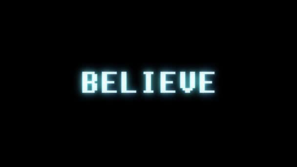Retro videogame BELIEVE word text computer tv glitch interference noise screen animation seamless loop New quality universal vintage motion dynamic animated background colorful joyful video m — Stock Video