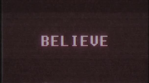 Retro videogame Believe word text dator tv glitch-störningar buller skärm animation sömlös loop nya kvalitet universal vintage motion dynamiska animerad bakgrund färgglada joyful video m — Stockvideo