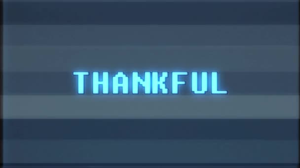 Retro videogame THANKFUL word text computer tv glitch interference noise screen animation seamless loop New quality universal vintage motion dynamic animated background colorful joyful video m — Stock Video