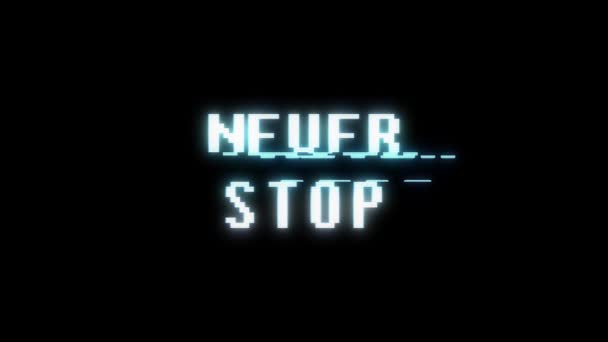 Retro videogame NEVER STOP word text computer tv glitch interference noise screen animation seamless loop New quality universal vintage motion dynamic animated background colorful joyful video m — Stock Video