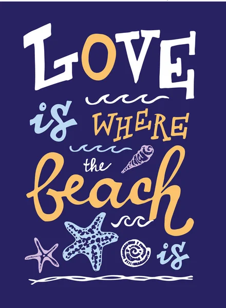 Koncept plakát. Ručně kreslenou doodle moře ilustrace. Láska je, kde je pláž. — Stockový vektor