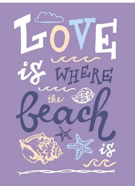 Koncept plakát. Ručně kreslenou doodle moře ilustrace. Láska je, kde je pláž. — Stockový vektor