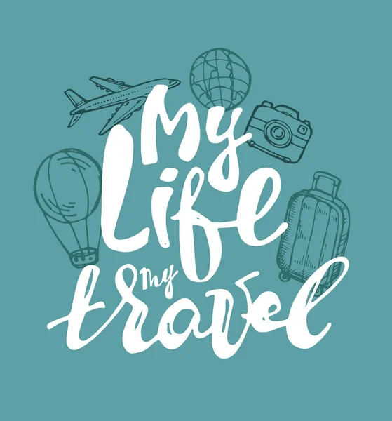 Hand Drawn Doodle Lettering Poster Travel Life — Stock Vector