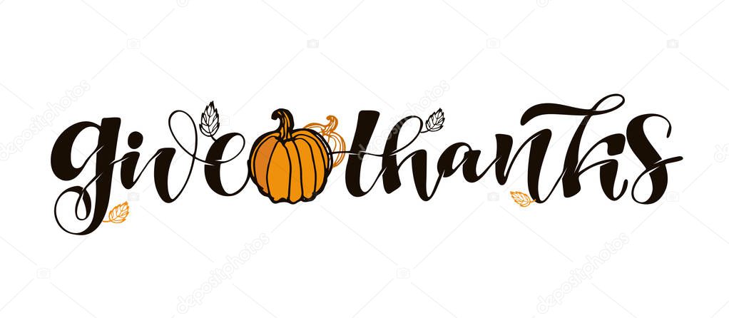 Give thanks - happy thanksgiving day - hand drawn lettering label art. Template design banner consept