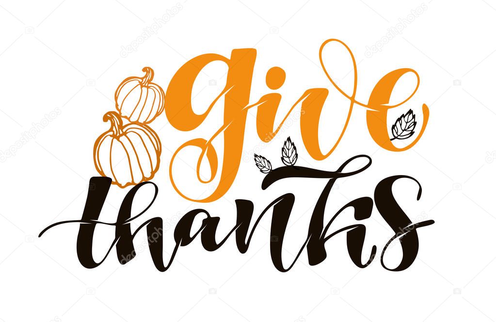 Give thanks - happy thanksgiving day - hand drawn lettering label art. Template design banner consept