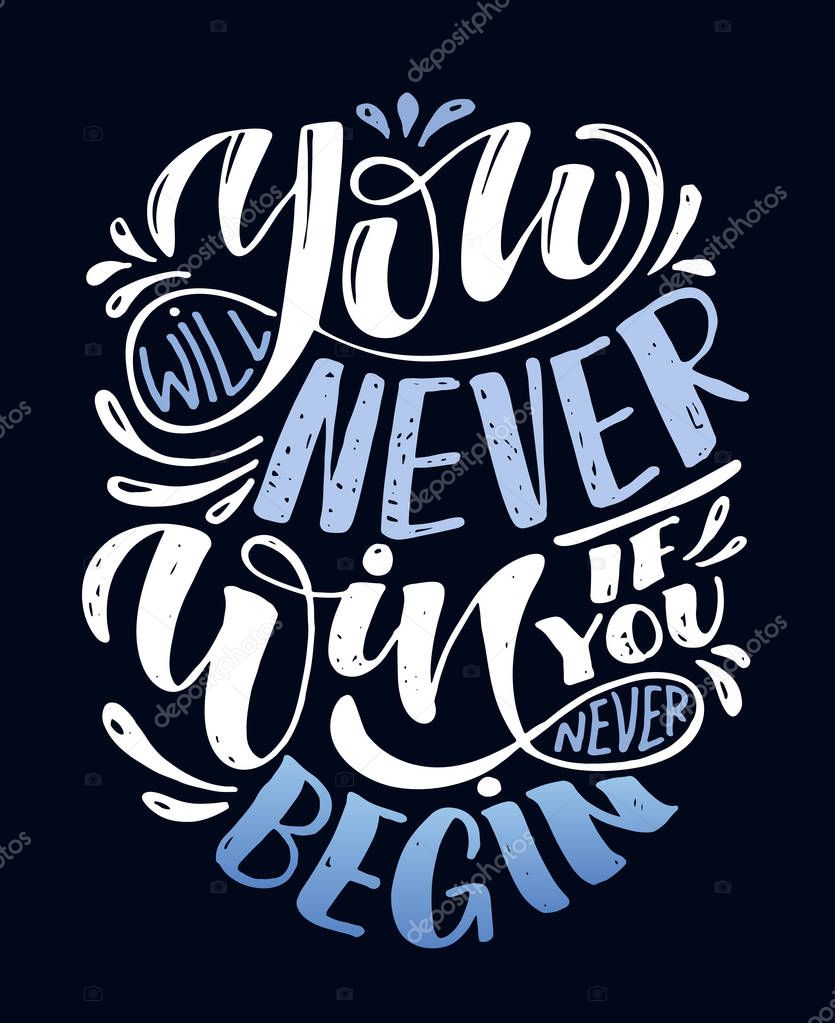 You will never Win if you never Begin - cute motivation hand drawn lettering poster art