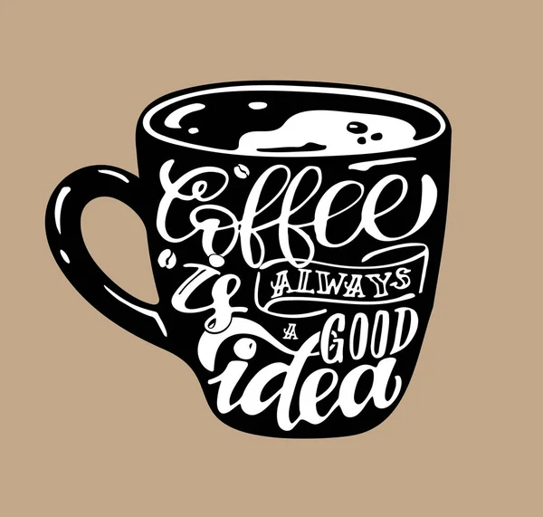 Koffie Altijd Een Goed Idee Schattige Handgetekende Doodle Belettering Silhouet — Stockvector