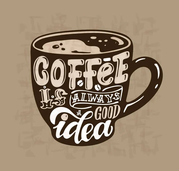 Coffee Always Good Idea Cute Hand Drawn Doodle Lettering Silhouette — Stock Vector