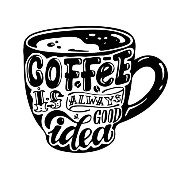 Café Sempre Uma Boa Ideia Mão Bonito Desenhado Doodle Lettering — Vetor de Stock