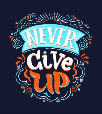 Hayat ve motivasyon hakkında ilham verici bir alıntı. Harflerle ve dekorasyon unsurlarıyla el yapımı klasik çizimler. Tişört ve çantalarda, kırtasiyelerde ya da posterlerde parmak izi aranıyor. Vektör