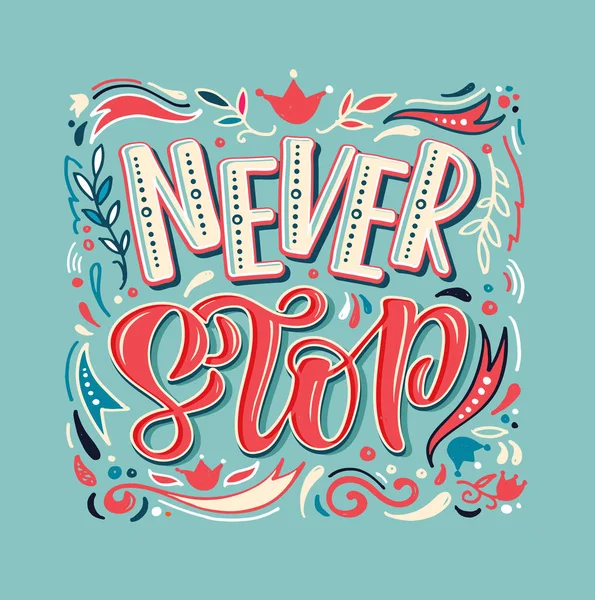 Never Stop Aranyos Kézzel Rajzolt Inspiráció Levél Idézet Plakát Művészet — Stock Vector