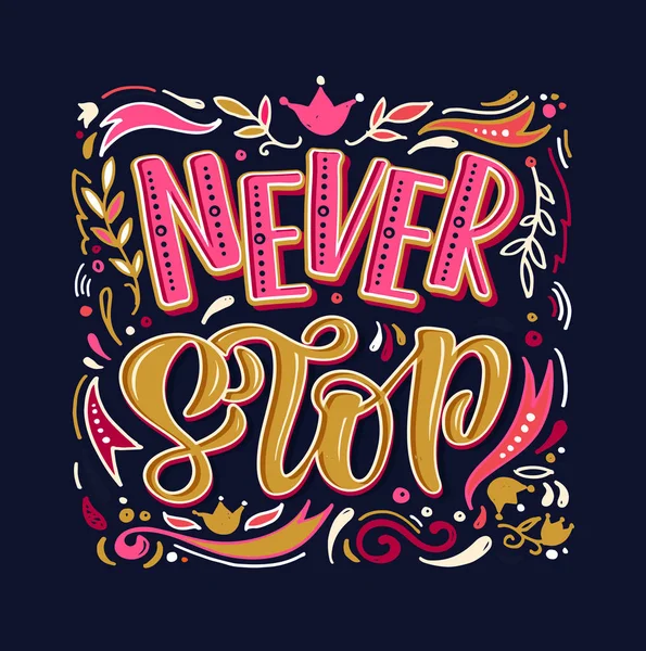 Never Stop Aranyos Kézzel Rajzolt Inspiráció Levél Idézet Plakát Művészet — Stock Vector