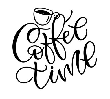 Kahve zamanı. Güzel el çizimi karalama sanatı. Pankart, kartpostal, tişört tasarımı, şablon, arkaplan. 