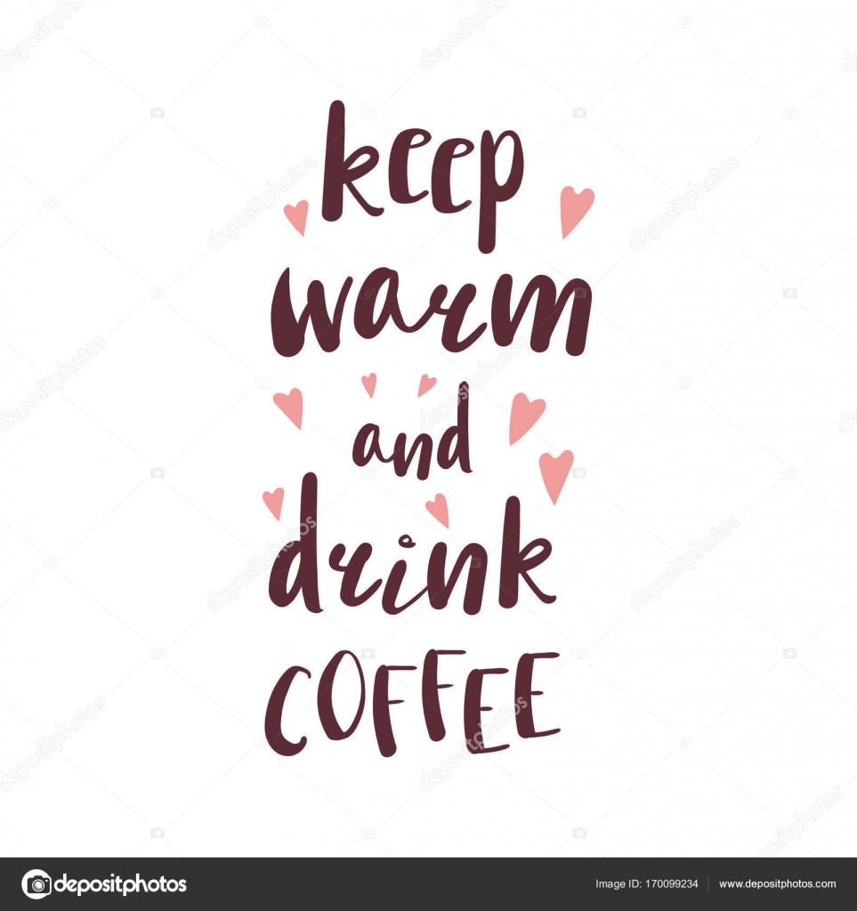 Pictures Keep Warm Keep Warm And Drink Coffee Quote Stock Vector C Maria Skrigan 170099234