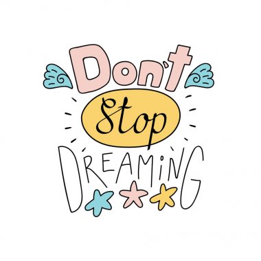 inspirational alıntı yazı elle çizilmiş kartıyla durma rüya, vektör, illüstrasyon