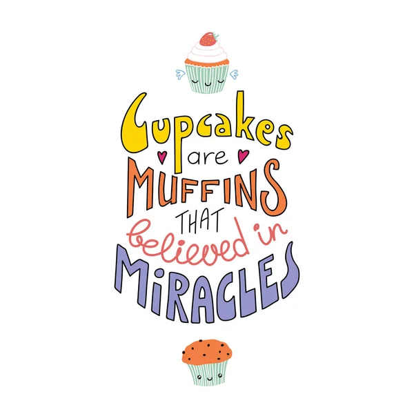 Cartão Com Letras Desenhadas Mão Citação Inspiradora Cupcakes São Muffins —  Vetores de Stock