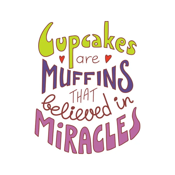 Tarjeta Con Letras Dibujadas Mano Cita Inspiradora Cupcakes Son Magdalenas — Vector de stock