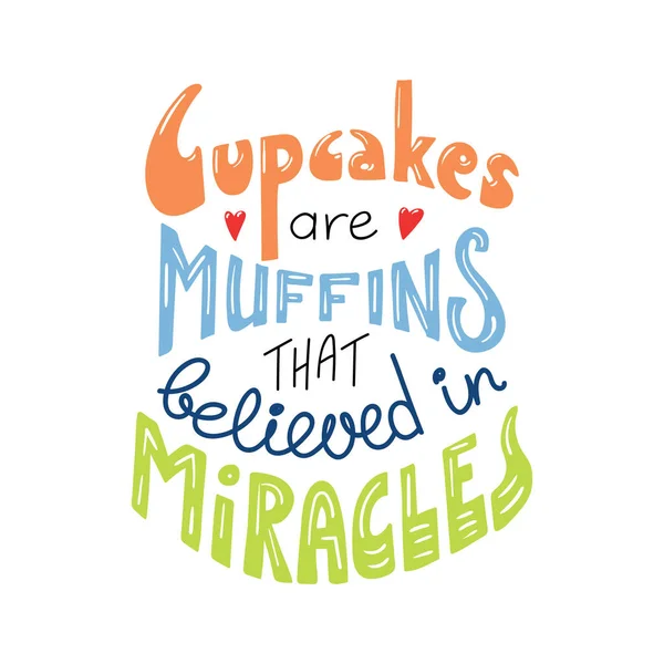 Tarjeta Con Letras Dibujadas Mano Cita Inspiradora Cupcakes Son Magdalenas — Vector de stock