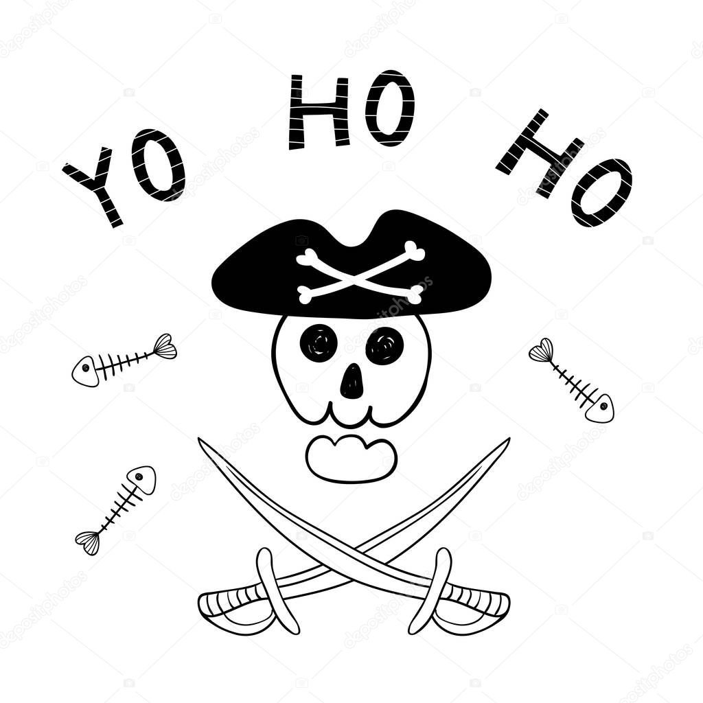 Hand drawn funny scull in pirate hat with cutlasses and fish bones with text Yo ho ho, vector, illustration